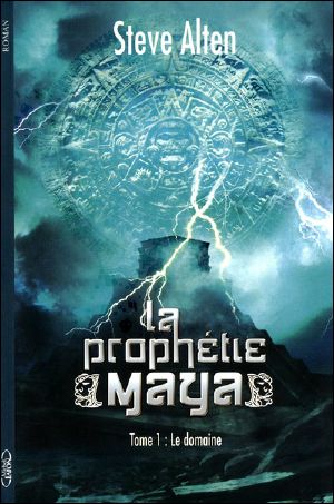 [La prophetie Maya 01] • La Prophetie Maya - T1 Le Domaine